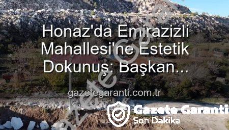 Honaz’da Emirazizli Mahallesi’ne Estetik Dokunuş: Başkan Kepenek’ten Yaşam Alanlarını Güzelleştirme Sözü