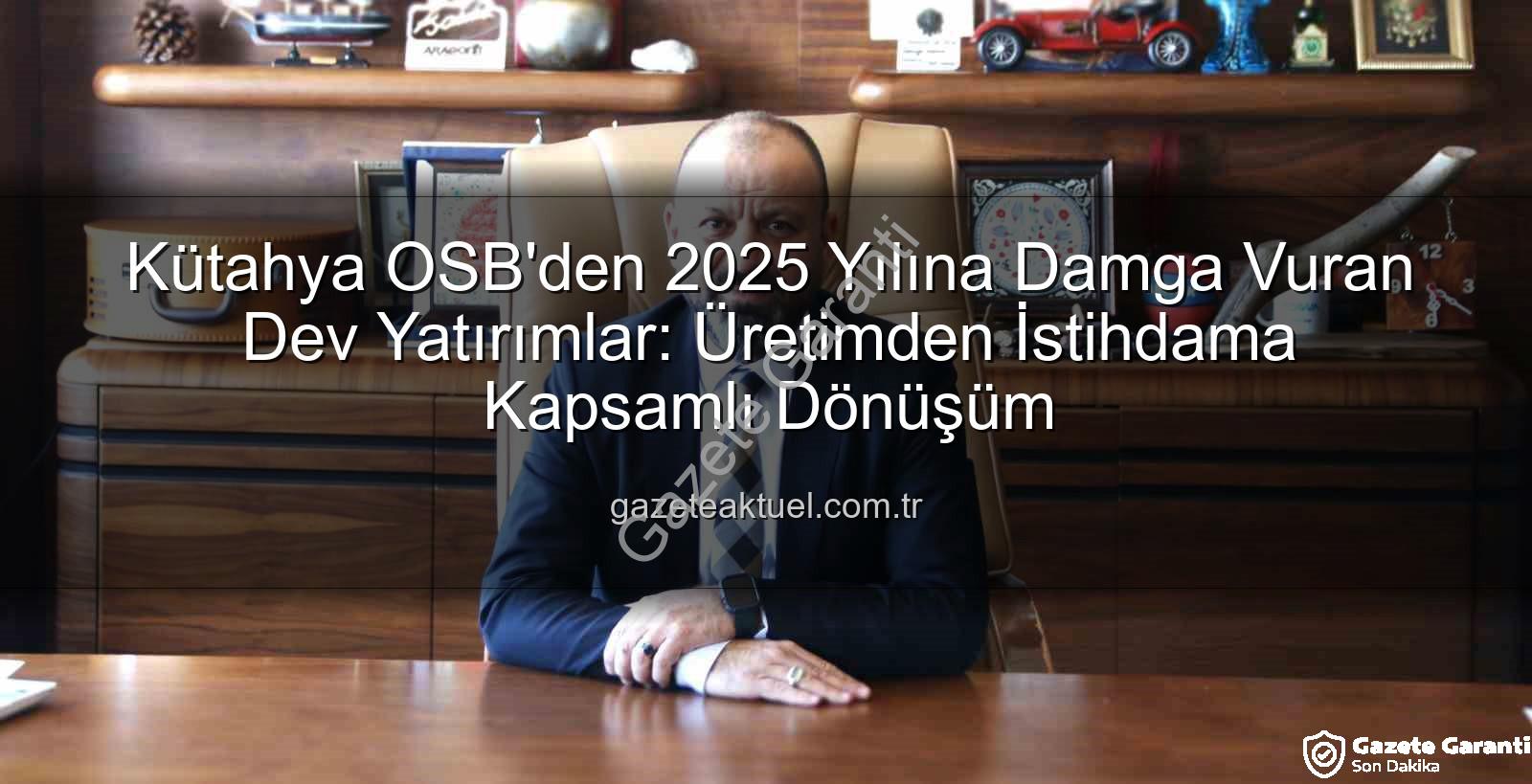 Kütahya OSB 2025 - Kütahya OSB'den 2025 Yılında Büyük Hamleler: Altyapıdan İstihdama Kapsamlı Yatırımlar