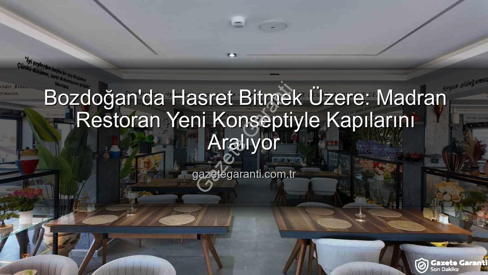 Madran Restoran - Bozdoğan'da Hasret Bitmek Üzere: Madran Restoran Yeni Konseptiyle Kapılarını Aralıyor