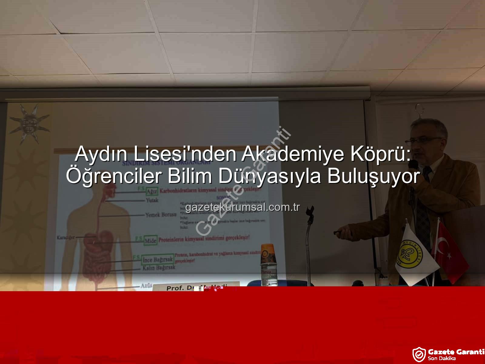 Aydın Lisesi akademisyen buluşması - Aydın Lisesi'nden Akademik Dokunuş: Üniversite Sıralarından Sınıflara Uzanan Köprü