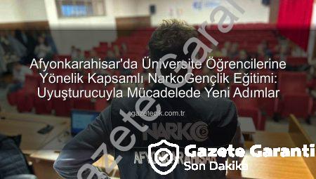 Afyonkarahisar’da Üniversite Öğrencilerine NarkoGençlik Eğitimi: Uyuşturucuyla Mücadelede Yeni Adımlar