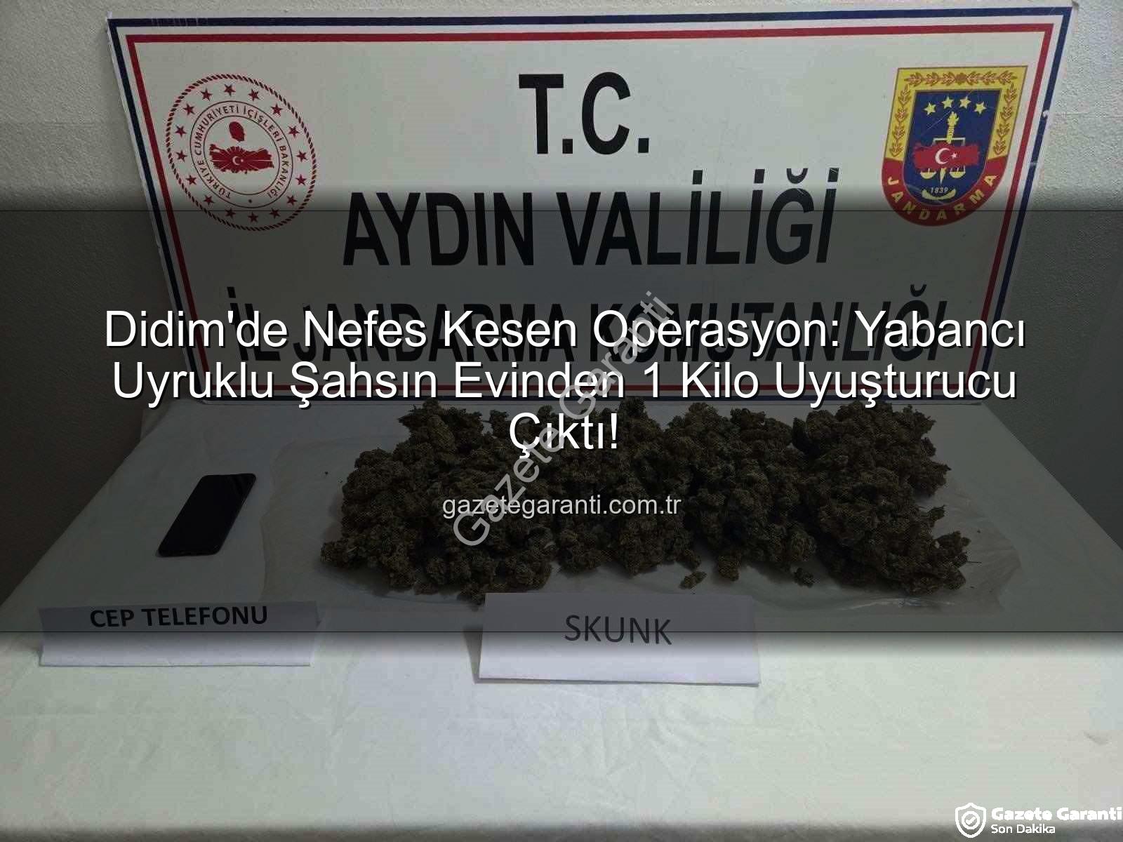 Didim uyuşturucu operasyonu - Didim'de Nefes Kesen Operasyon: Yabancı Uyruklu Şahsın Evinden 1 Kilo Uyuşturucu Çıktı!