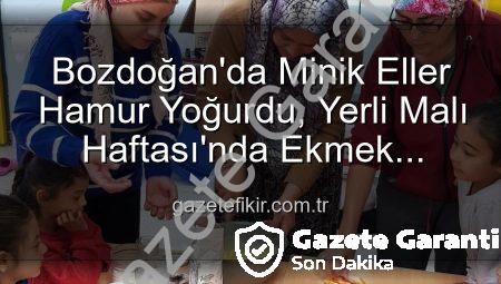 Bozdoğan’da Minik Ellerden Ekmek Yapımı: Yerli Malı Haftası’na Özel Eğitici Etkinlik