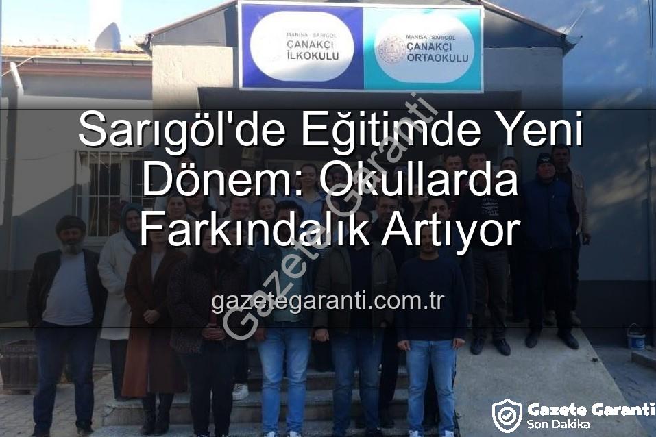 farkındalık seferberliği - Sarıgöl'de Eğitimde Yeni Dönem: Okullarda Farkındalık Artıyor