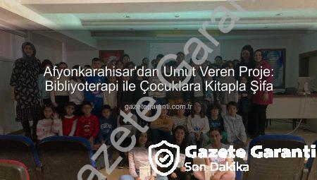 Afyonkarahisar’dan Umut Veren Proje: Bibliyoterapi ile Çocuklara Kitapla Şifa
