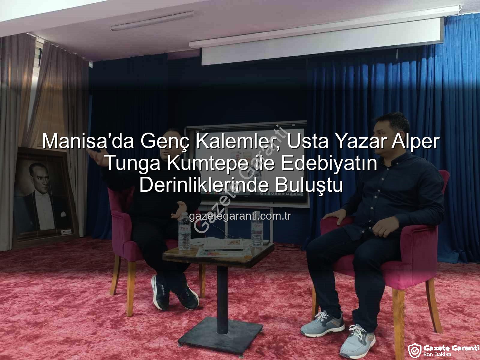 Alper Tunga Kumtepe - Manisa'da Genç Kalemler, Usta Yazar Alper Tunga Kumtepe ile Edebiyatın Derinliklerinde Buluştu