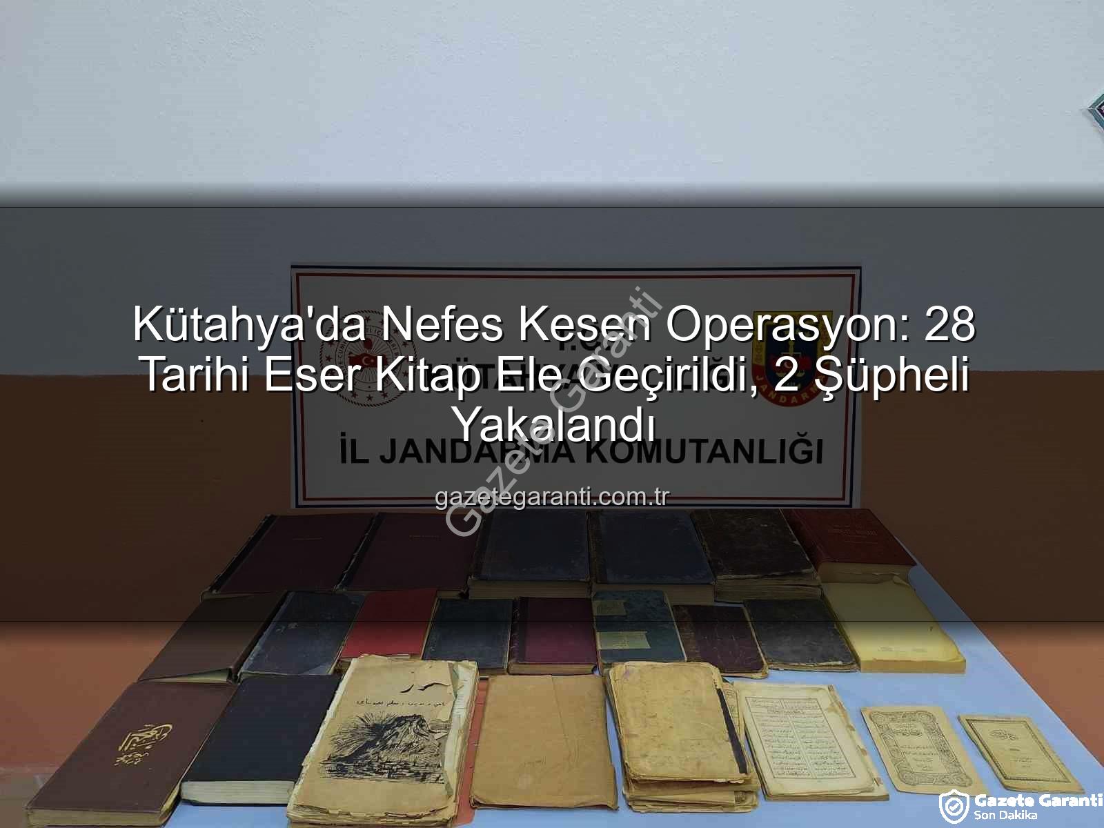 tarihi eser - Kütahya'da Nefes Kesen Operasyon: 28 Tarihi Eser Kitap Ele Geçirildi, 2 Şüpheli Yakalandı