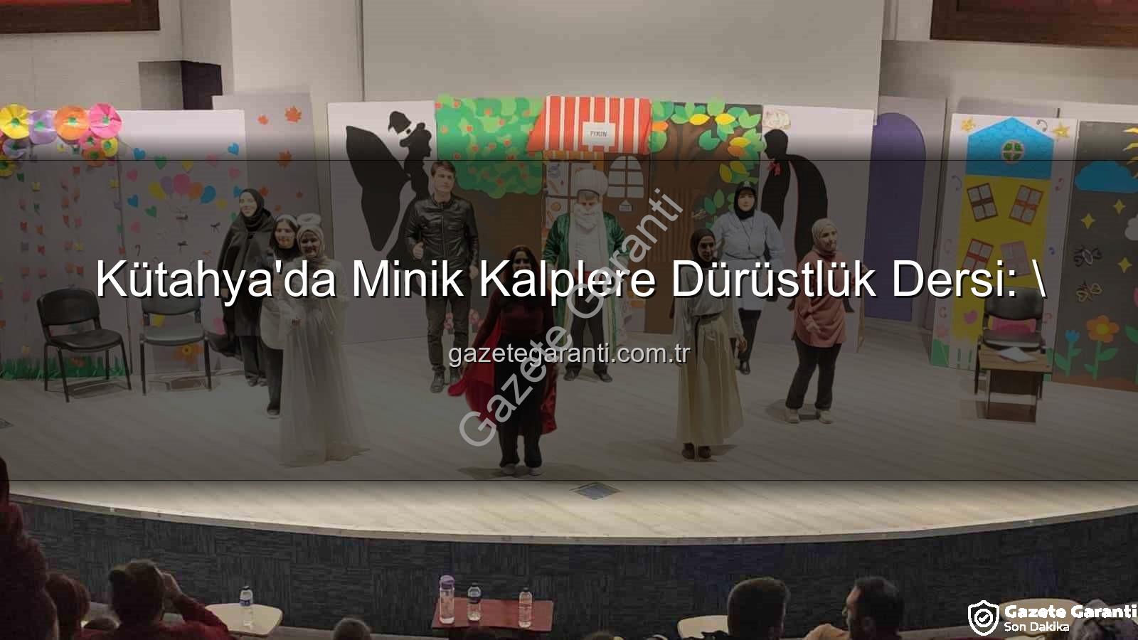 Kütahya'da Minik Kalplere Dürüstlük Dersi: