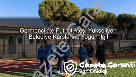 Germencik’te Futbol Ateşi Yükseliyor: Belediye Kurslarına Yoğun İlgi!