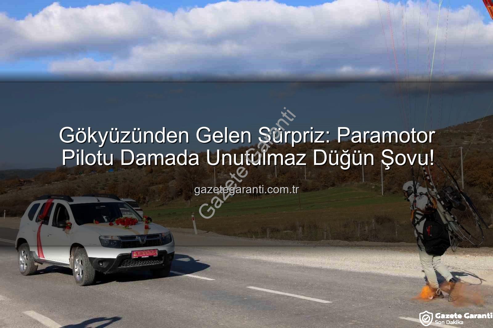 paramotor düğün - Gökyüzünden Gelen Sürpriz: Paramotor Pilotu Damada Unutulmaz Düğün Şovu!