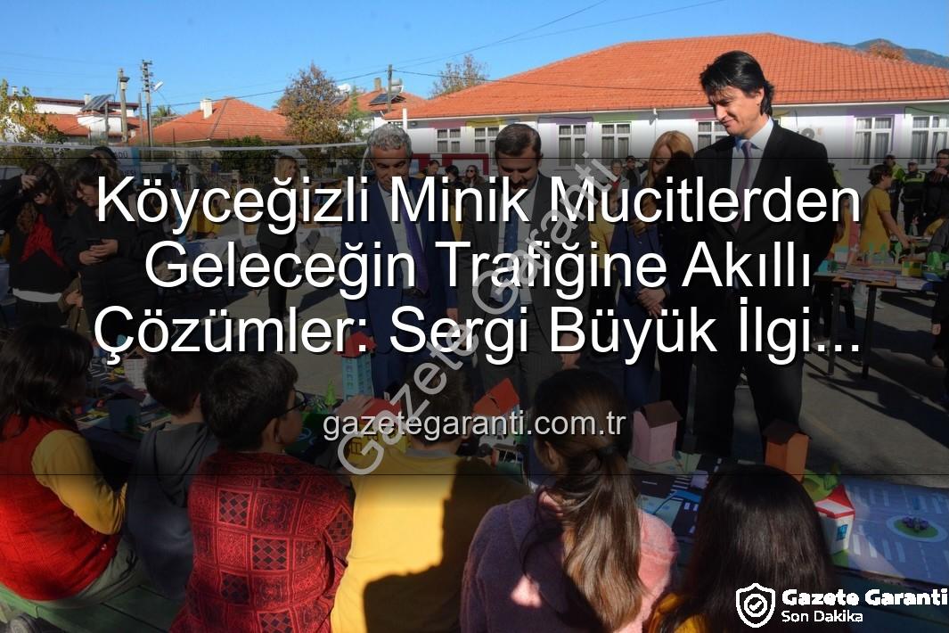 akıllı trafik çözümleri - Köyceğizli Minik Mucitlerden Geleceğin Trafiğine Akıllı Çözümler: Sergi Büyük İlgi Gördü