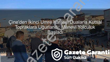 Çine’den İkinci Umre Kafilesi Dualarla Kutsal Topraklara Uğurlandı: Manevi Yolculuk Başladı