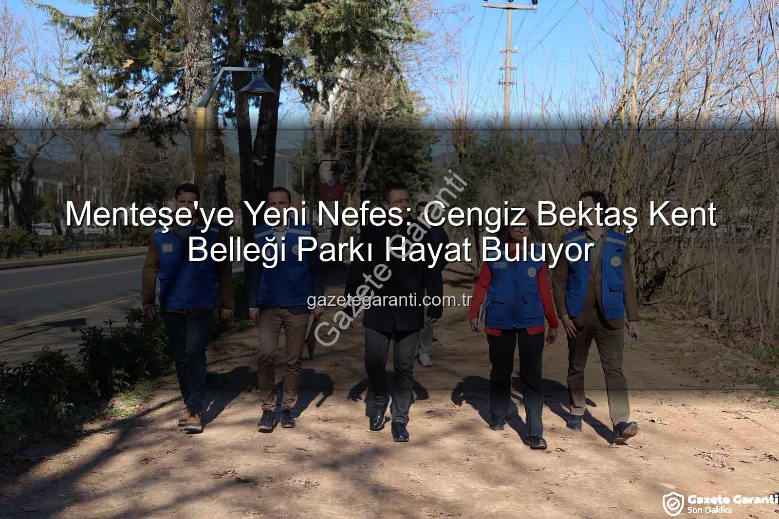 Menteşe park projesi - Menteşe'ye Yeni Nefes: Cengiz Bektaş Kent Belleği Parkı Hayat Buluyor