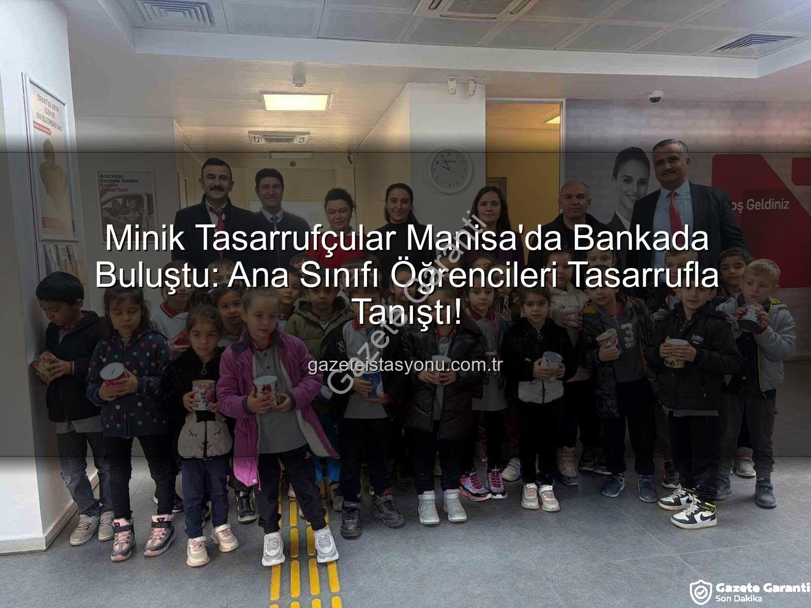 tasarruf bilinci - Minik Eller Tasarrufla Tanıştı: Sarıgöl'de Geleceğin Yatırımcıları Yetişiyor