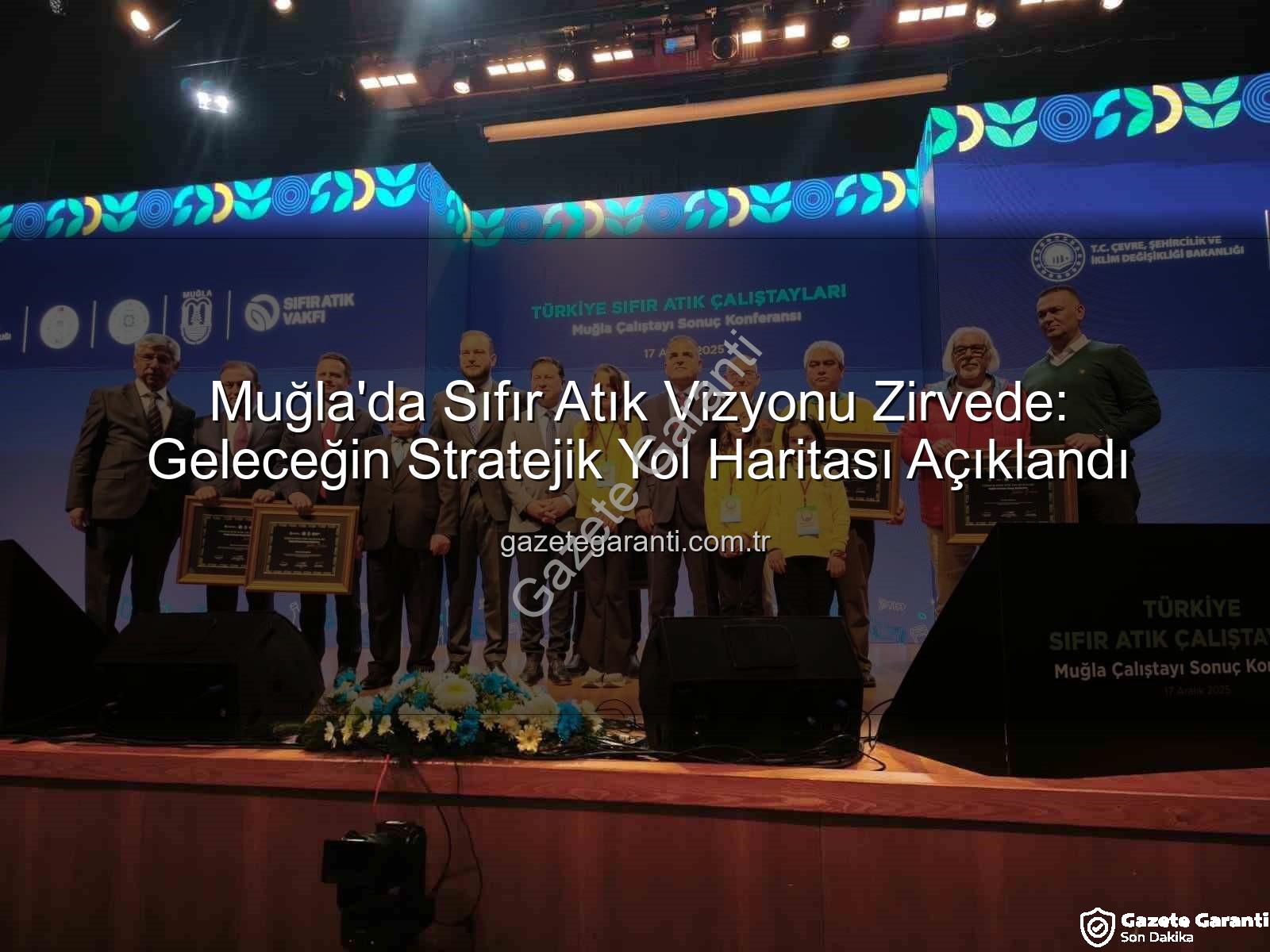 sıfır atık - Muğla'da Sıfır Atık Vizyonu Zirvede: Geleceğin Stratejik Yol Haritası Açıklandı