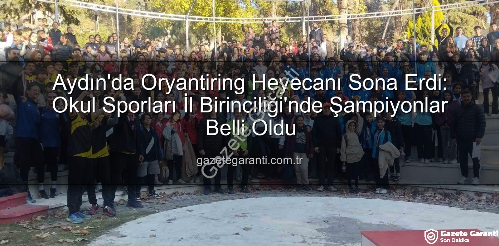 Aydın oryantiring - Aydın'da Oryantiring Heyecanı Sona Erdi: Okul Sporları İl Birinciliği'nde Şampiyonlar Belli Oldu