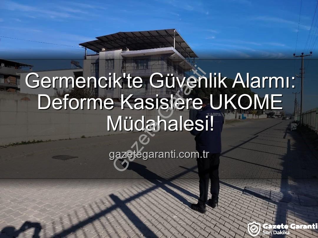 deforme kasis - Germencik'te Güvenlik Alarmı: Deforme Kasislere UKOME Müdahalesi!