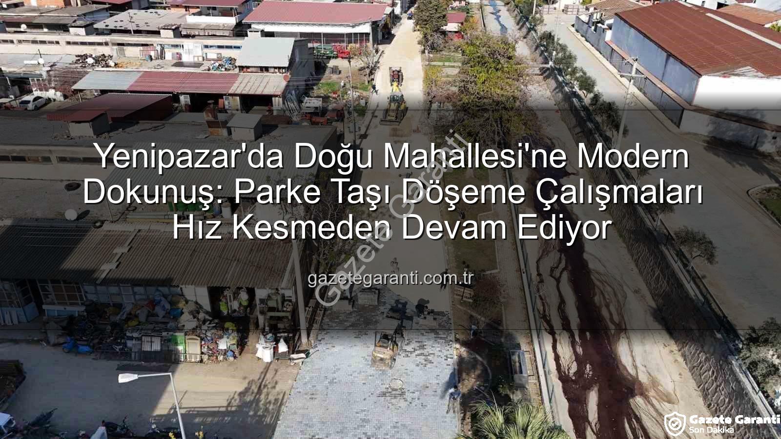 Yenipazar Doğu Mahallesi parke taşı - Yenipazar'da Doğu Mahallesi'ne Modern Dokunuş: Parke Taşı Döşeme Çalışmaları Hız Kesmeden Devam Ediyor