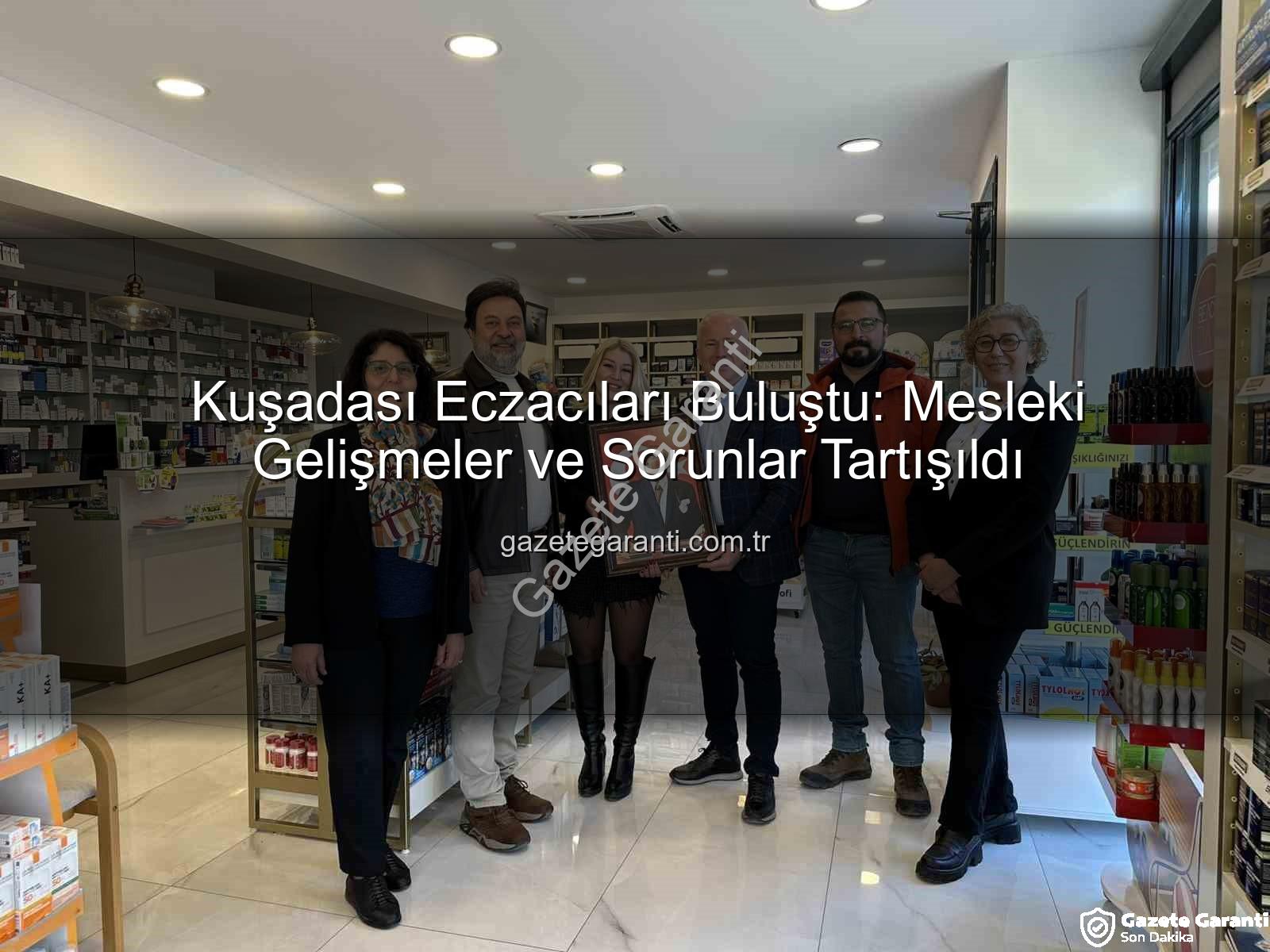 Kuşadası eczacı - Kuşadası Eczacıları Buluştu: Mesleki Gelişmeler ve Sorunlar Tartışıldı