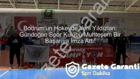 Bodrum’un Hokeyde Yeni Yıldızları: Gündoğan Spor Kulübü Muhteşem Bir Başarıya İmza Attı!
