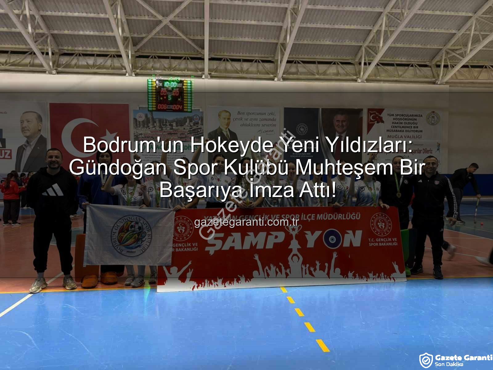 Bodrum Gündoğan Hokey - Bodrum'un Hokeyde Yeni Yıldızları: Gündoğan Spor Kulübü Muhteşem Bir Başarıya İmza Attı!