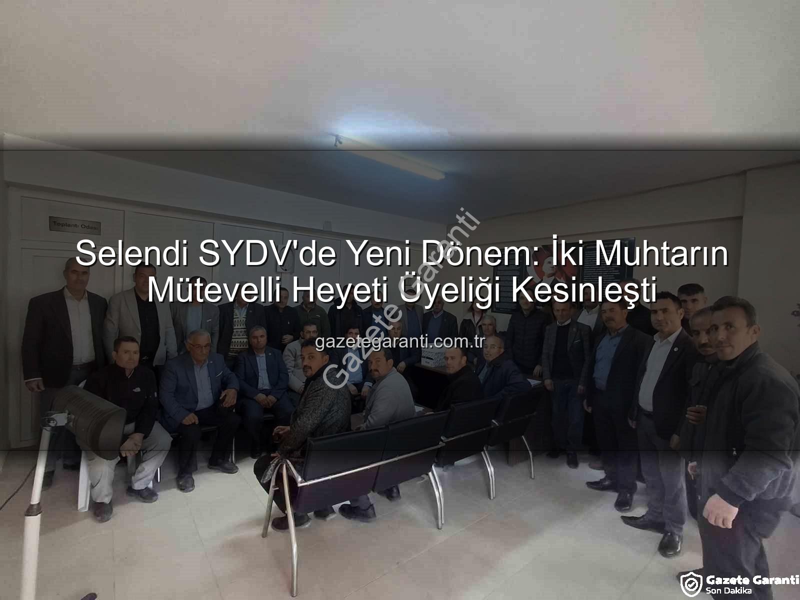 Selendi SYDV mütevelli heyeti - Selendi SYDV'de Yeni Dönem: İki Muhtarın Mütevelli Heyeti Üyeliği Kesinleşti
