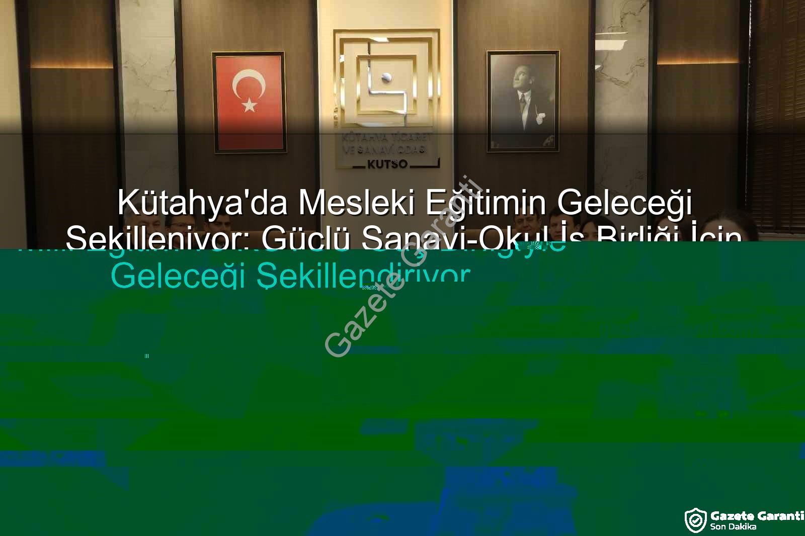 mesleki eğitim Kütahya - Kütahya'da Mesleki Eğitim Atağa Kalkıyor: Milli Eğitim ve KÜTSO Güç Birliğiyle Geleceği Şekillendiriyor