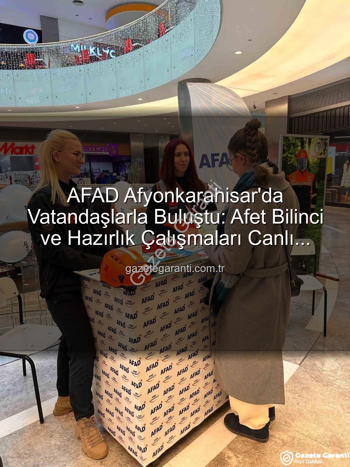 AFAD Afyonkarahisar - AFAD Afyonkarahisar'da Vatandaşlarla Buluştu: Afet Bilinci ve Hazırlık Çalışmaları Canlı Anlatıldı