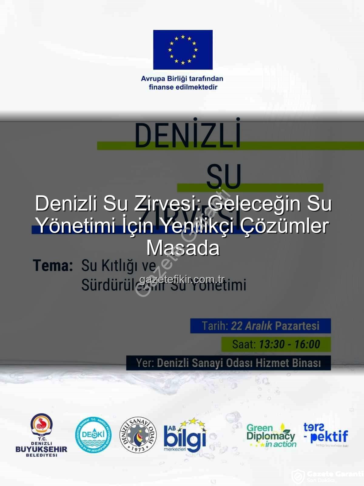 Denizli su sorunu - Denizli Su Zirvesi: Bardağa Dolu Tarafından Bakarak Kalıcı Çözümler Üretilecek